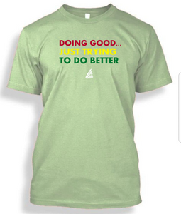 Doing Good Just Trying To Do Better Shirt